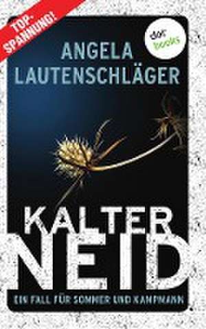 Kalter Neid - Ein Fall für Sommer und Kampmann: Band 1 de Angela Lautenschläger