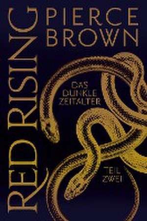 Red Rising: Das dunkle Zeitalter - Teil 2 de Pierce Brown