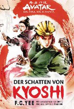 Avatar - Der Herr der Elemente: Der Schatten von Kyoshi de F. C. Yee