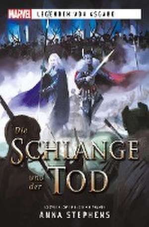 Marvel | Legenden von Asgard: Die Schlange und der Tod de Anna Stephens