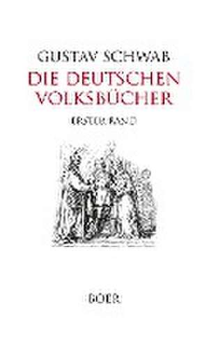 Die Deutschen Volksbücher Band 1 de Gustav Schwab