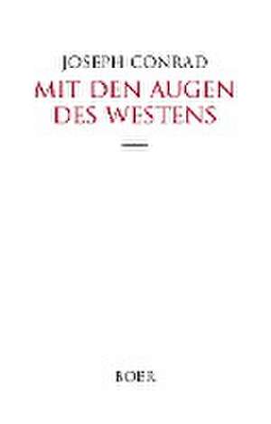 Mit den Augen des Westens de Joseph Conrad