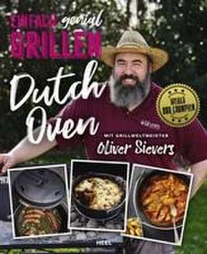 Einfach genial Grillen - Dutch Oven de Oliver Sievers