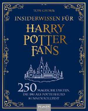 Insiderwissen für Harry Potter Fans de Tom Grimm