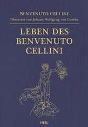 Leben des Benvenuto Cellini de Johann Wolfgang von Goethe