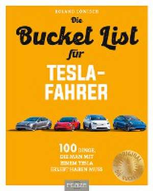 Die Bucket List für Tesla-Fahrer de Roland Löwisch