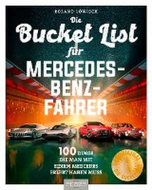 Bucket-List für Mercedes-Fahrer de Roland Löwisch