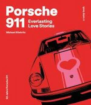 Porsche 911 Everlasting Love Stories - a ramp book de Michael Köckritz