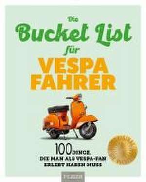 Die Bucket List für Vespa Fahrer de Uli Böckmann