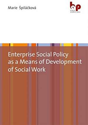 Enterprise Social Policy as a Means of Development of Social Work de Marie Spilácková