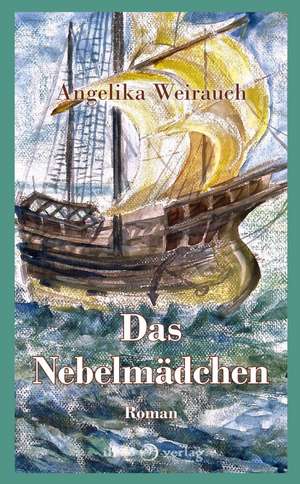 Das Nebelmädchen de Angelika Weirauch