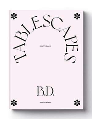 TABLESCAPES de Brigitte Dunkel