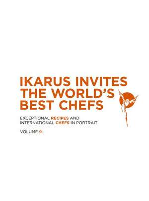 Ikarus Invites The World's Best Chefs de Martin Klein