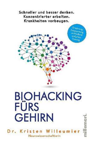 Biohacking fürs Gehirn de Kristen Willeumier