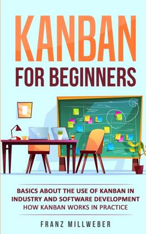 Kanban for Beginners de Franz Millweber