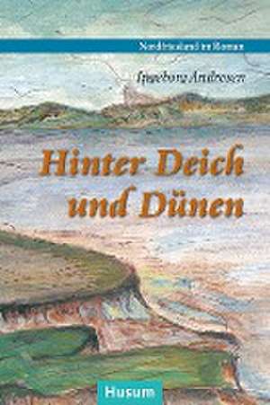 Hinter Deich und Dünen de Ingeborg Andresen