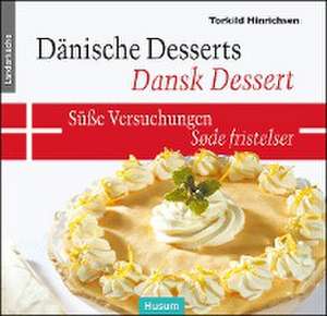 Dänische Desserts - Süße Versuchungen de Torkild Hinrichsen