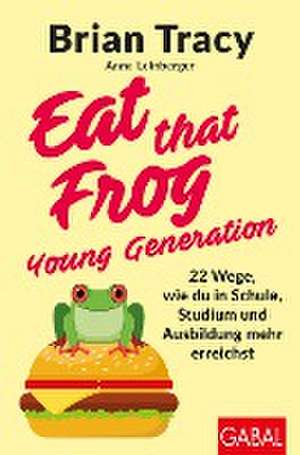 Eat that Frog - Young Generation de Brian Tracy