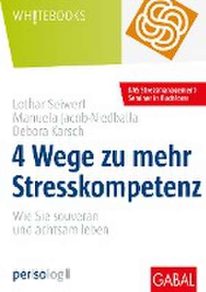 4 Wege zu mehr Stresskompetenz de Lothar Seiwert