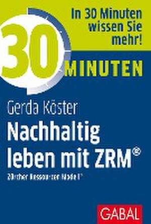 30 Minuten Nachhaltig leben mit ZRM® de Gerda Köster