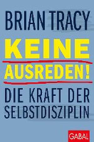 Keine Ausreden! de Brian Tracy