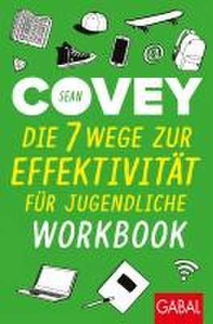 Die 7 Wege zur Effektivität für Jugendliche - Workbook de Sean Covey