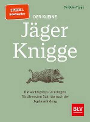 Der kleine Jäger-Knigge de Christian Teppe