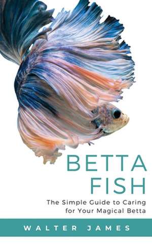 Betta Fish de Walter James