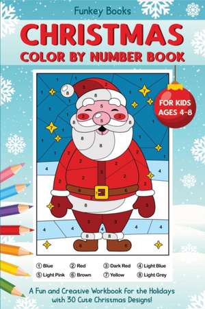 Christmas Color by Number Book for Kids Ages 4 to 8 de Funkey Books