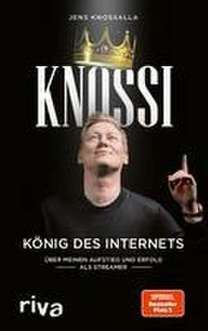 Knossi - König des Internets de Jens Knossalla