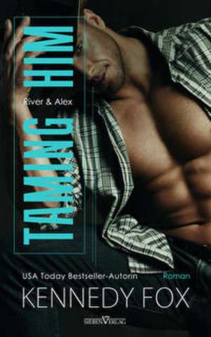 Taming Him - River und Alex de Kennedy Fox