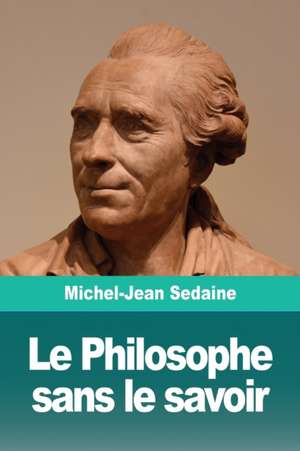 Le Philosophe sans le savoir de Michel-Jean Sedaine