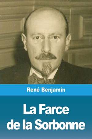 La Farce de la Sorbonne de René Benjamin