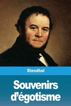 Souvenirs d'égotisme de Stendhal