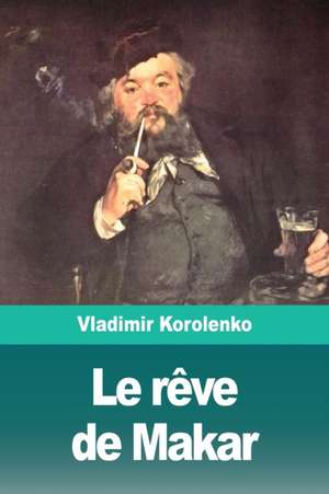 Le rêve de Makar de Vladimir Korolenko