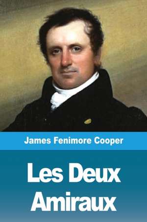 Les Deux Amiraux de James Fenimore Cooper