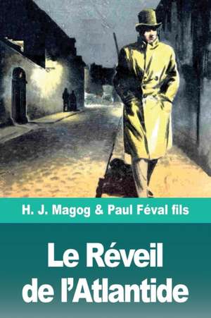 Le Réveil de l'Atlantide de H. J. Magog