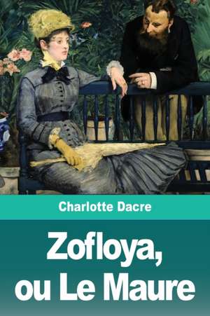 Zofloya, ou Le Maure de Charlotte Dacre