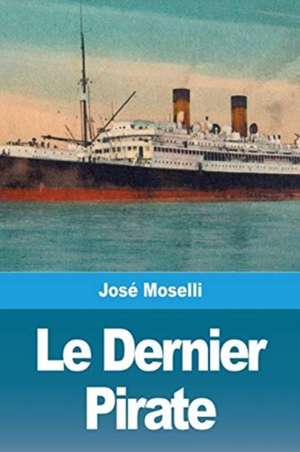 Le Dernier Pirate de José Moselli