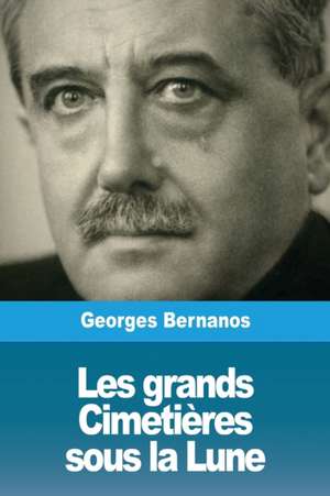 Les grands Cimetières sous la Lune de Georges Bernanos