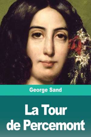 La Tour de Percemont de George Sand