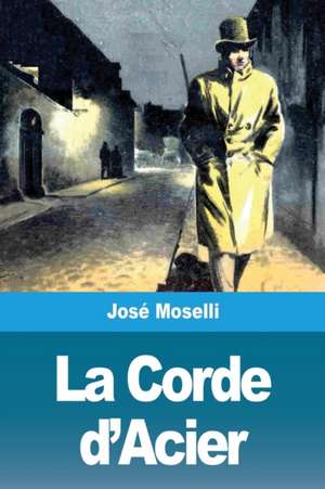 La Corde d'Acier de José Moselli