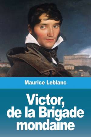 Victor, de la Brigade mondaine de Maurice Leblanc