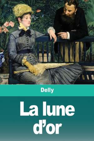 La lune d'or de Delly