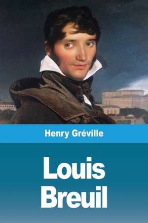 Louis Breuil de Henry Gréville