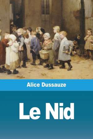 Le Nid de Alice Dussauze