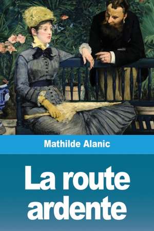La route ardente de Mathilde Alanic