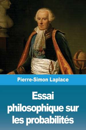 Essai philosophique sur les probabilités de Pierre-Simon Laplace