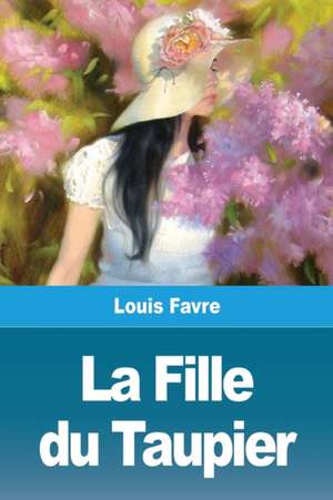 La Fille du Taupier de Louis Favre