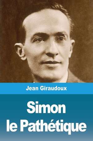 Simon le Pathétique de Jean Giraudoux